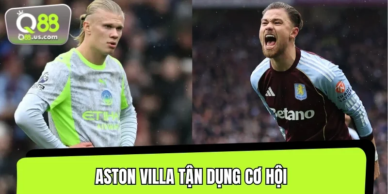 Aston Villa tận dụng tối đa cơ hội trong trận