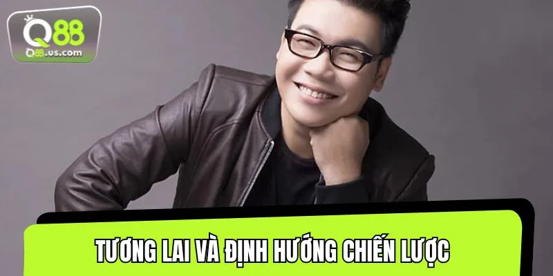 Cùng khám phá chiến lược phát triển của vị CEO tài ba