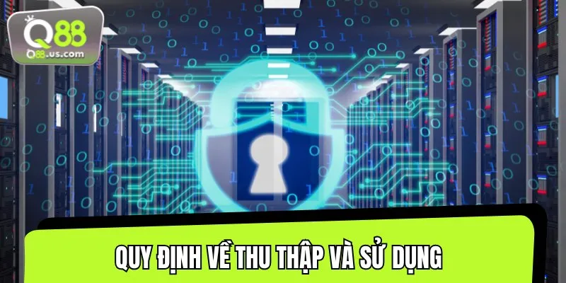 Các quy định chung về việc thu thập và sử dụng dữ liệu