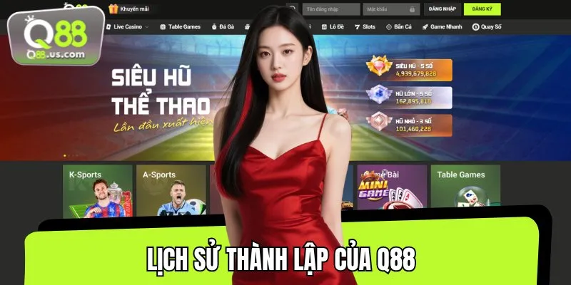 Q88 là nhà cái lâu đời, có mặt trên thị trường từ năm 2015